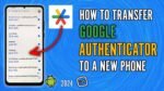 how to use google authenticator transfer