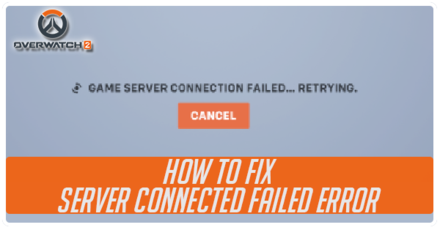 overwatch game server connection failed